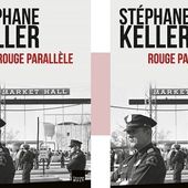 Stéphane Keller : Rouge parallèle (Toucan Noir, 2018) - Coup de cœur - Le blog de Claude LE NOCHER