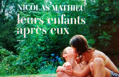 "Leurs enfants après eux"- Nicolas Mathieu 