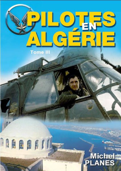 Pilotes en Algérie Tome 3 est disponible