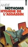"Hygiène de l'Assassin" - Amélie Nothomb