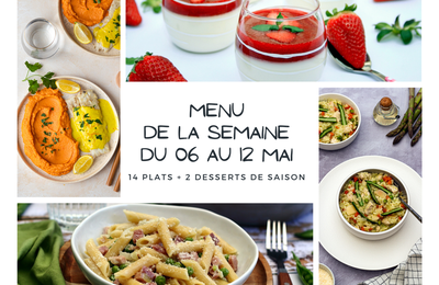 Menu de la semaine - Du 06 au 12 mai