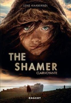 The Shamer (Clairvoyante T1) - Lene Kaaberbol (et le film)