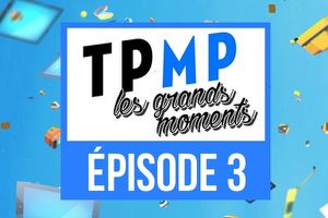 TPMP, LES GRANDS MOMENTS épisode 3