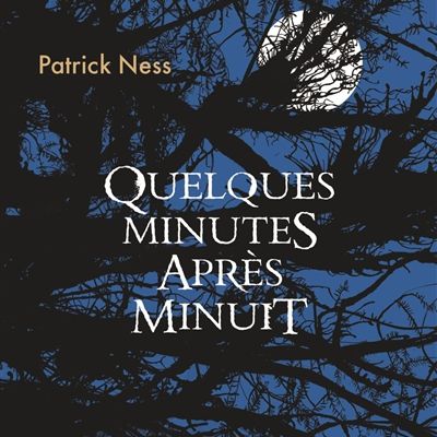 Quelques minutes après minuit de Patrick Ness