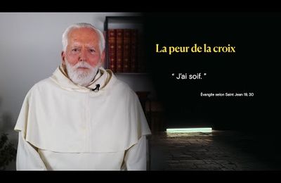 La peur de la Croix -par le frère Jean-Pierre Mérimée.