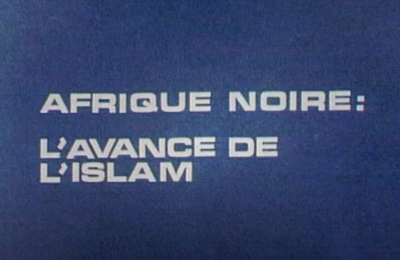Archives - L'islam au Sénégal (Documentaire de Jean-Claude Diserens et Gérald Mury, 1979)