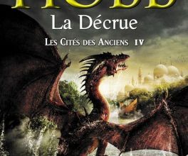 Les Citées des Anciens - 4 - La Décrus de Robin Hobb