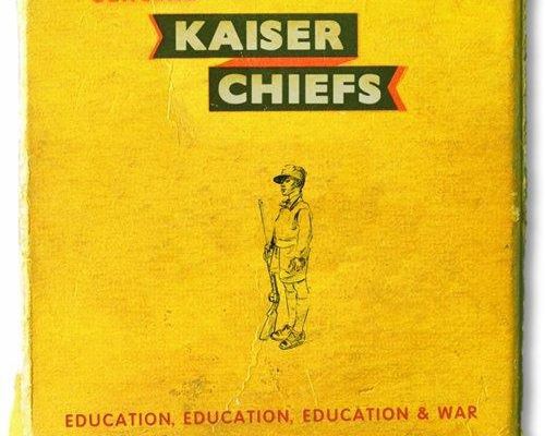 KAISER CHIEFS ·EDUCATION, EDUCATION, EDUCATION & WAR·