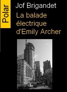 La balade électrique d'Emily Archer Jof Brigandet