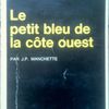 Le petit bleu de la cote ouest - J.P. Manchette - Série Noire - Gallimard - 1976 -