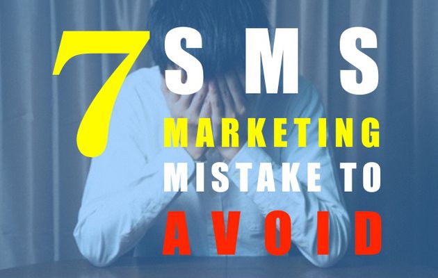 Top 7 SMS Marketing Mistakes You Should Avoid