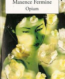 Opium de Maxence Fermine