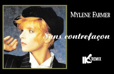 Mylène Farmer - Sans Contrefaçon (IKS REMIX EDIT) 2021