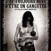 J'ai toujours rêvé d'être un gangster