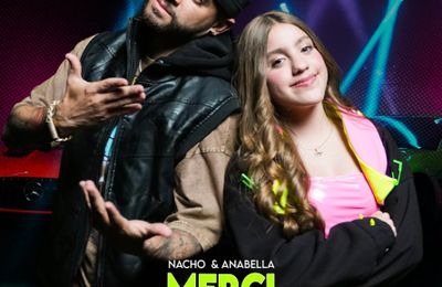 Anabella Queen & Nacho - Merci Beaucoup