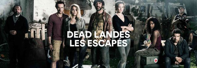 "Dead Landes : Les escapés", nouvelle série inédite diffusée dès ce soir sur France 4