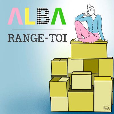 #MUSIQUE - ALBA le clip de Range-Toi