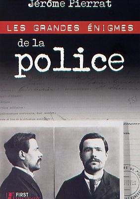 Jérôme Pierrat : Les grandes énigmes de la police (First Ed. 2010)