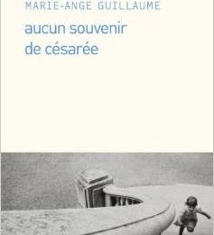 Aucun souvenir de Césarée - Marie-Ange Guillaume