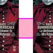 Kate Summerscale "La déchéance de Mrs Robinson" (10-18 Ed, 2014) - Le blog de Claude LE NOCHER