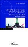 Livres, ebooks : UTOPIE, ÉCOLOGIE, ÉCOSOCIALISME - De l'utopie concrète d'Ernst Bloch à l'écologie socialiste, Arno Münster