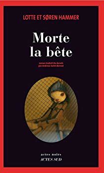 - Morte la bête - de Lotte et Soren Hammer