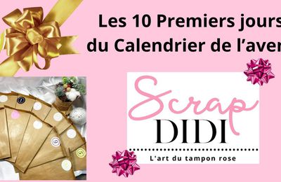 Calendrier de l'avent SCRAP DIDI - les 10 premiers jours 