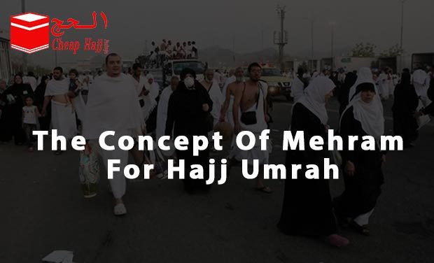 The Concept Of Mehram For Hajj Umrah