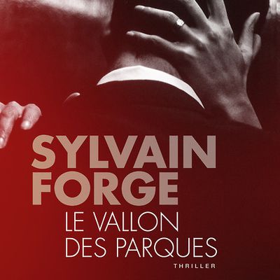 Sylvain Forge et Le Vallon des Parques