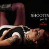 SHoOTINg K - Part II