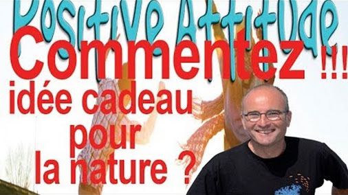 Quelle idée cadeau pour la nature ? COMMENTEZ !!!!