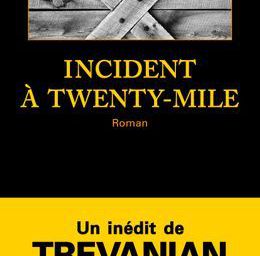Incident à Twenty-Mile – Trevanian – Gallmeister Sept 2011 – 350 pages