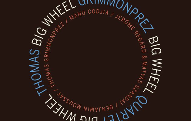 Thomas Grimmonprez en quartet pour son album Big Wheel chez Outnote