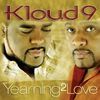 Kloud 9 "Yearning 2 Love" (2005)