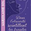 Marjolaine Solaro, Dans l'obscurité scintillent les fragiles étoiles