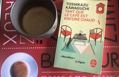 Tant que le café est encore chaud - de Toshikazu KAWAGUCHI