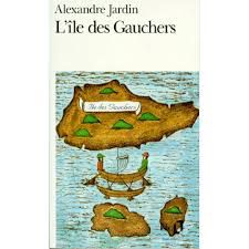 Alexandre Jardin, L’île des Gauchers, extraits.