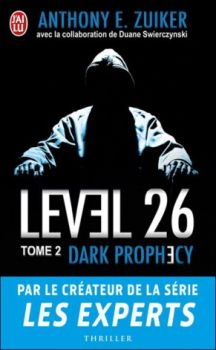 Level 26, tome 2 : Dark prophecy - Anthony E. Zuiker et Duane Swierczynski