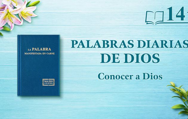 Palabras diarias de Dios | Fragmento 14 | "Cómo conocer el carácter de Dios y los resultados que logrará Su obra"