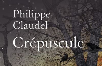 Philippe Claudel : Crépuscule