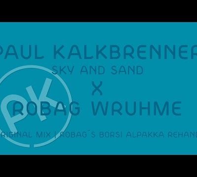 Paul Kalkbrenner X Robag Wruhme - Sky and Sand - Robag's Borsi Alpakka Rehand (Official PK Version)