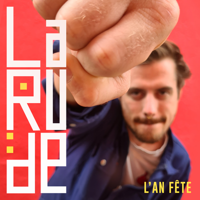 LaRude dévoile son nouvel album " L'an fête"