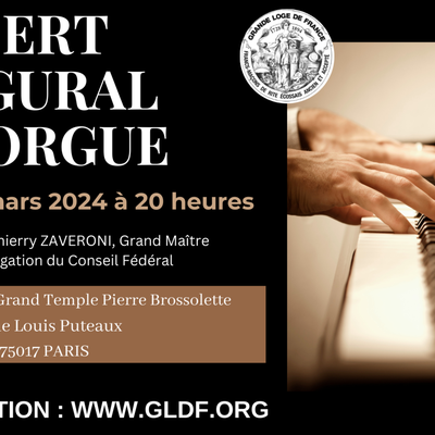 GLDF : Concert Inaugural du nouvel orgue le 6 mars 2024 dans le Grand Temple de la rue Louis Puteaux à Paris