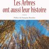 Les arbres ont aussi leur histoire