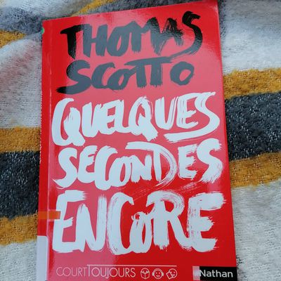 Livre : Quelques secondes encore de Thomas Scotto