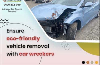 Ensure Timely and Eco-friendly Removal Of Wrecked Vehicles Through Car Wreckers