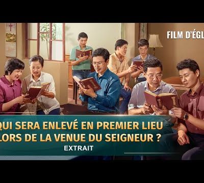 « Désir ardent » Qui sera enlevé en premier lieu lors de la venue du Seigneur ? (Partie 3/5)
