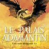 Fiche n° 728 : Le Palais Adamantin (Les Rois-dragons 1) de Stephen Deas