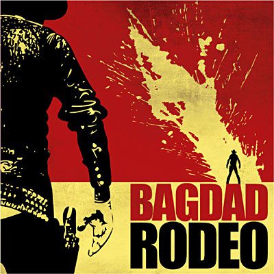 [CHRONIQUE] Bagdad Rodeo - Bagdad Rodeo