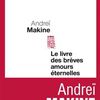 Le livres des brèves amours éternelles d'Andreï Makine